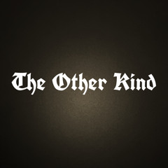 TheOtherKind Ft. 0p Jay