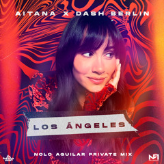 Los Ángeles (Nolo Aguilar Private Festival Mix)