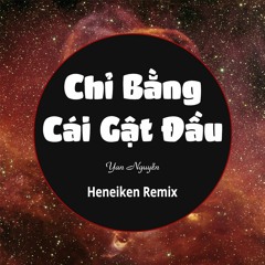 Chỉ Bằng Cái Gật Đầu - Yan Nguyễn - HeineKen Remix [320Kbps]