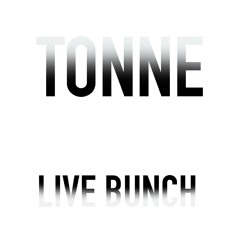 Tonne - Live Bunch (FREE DOWNLOAD)
