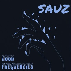 SAUZ - Good Frequencies