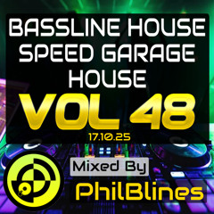 Bassline House | Speed Garage | House - Vol 48
