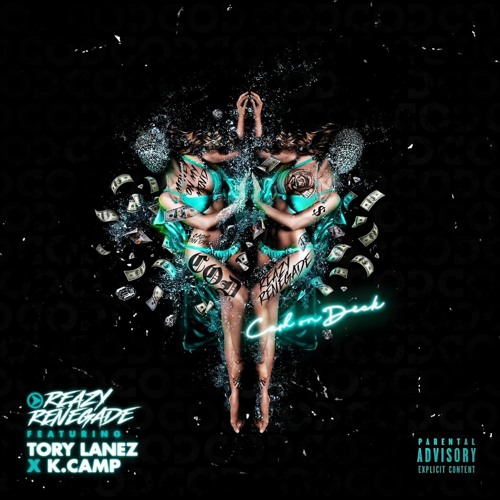 Reazy Renegade & K CAMP - C.O.D. (feat. Tory Lanez)