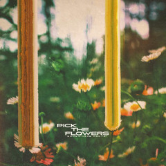 PICK THE FLOWERS
