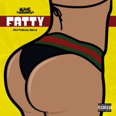 Fatty (feat. DRU3)