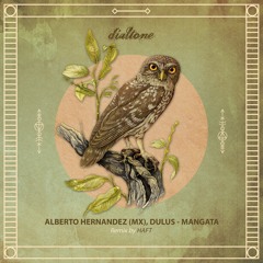 Alberto Hernandez (MX), Dulus - Mangata (HAFT Remix) [Dialtone Records]