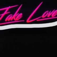 (“FAKE LOVE”)