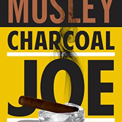 ACCESS EBOOK ✓ Charcoal Joe: An Easy Rawlins Mystery (Easy Rawlins Series Book 14) by