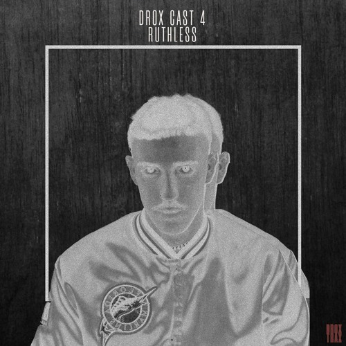DROX CAST 4 - RUTHLESS 🔻