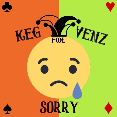 Keg Fool Venz - Sorry
