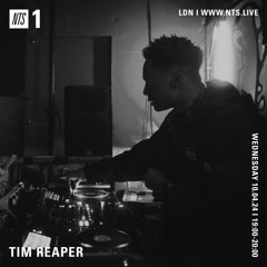 Tim Reaper On NTS Radio