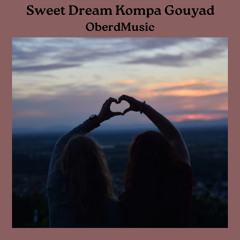 Sweet Dream Kompa Gouyad By OberdMusic