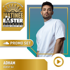 Adham - Matinée Easter Weekend 2025