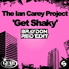 The Ian Carey Project - Get Shaky (Braydon Reid Edit) [FREE DL]