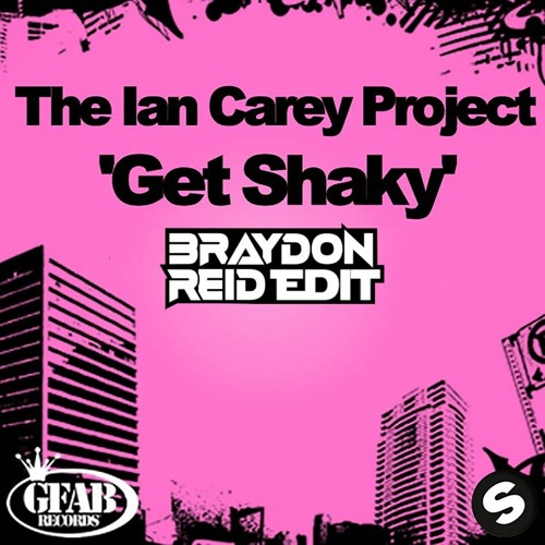 The Ian Carey Project - Get Shaky (Braydon Reid Edit) [FREE DL]
