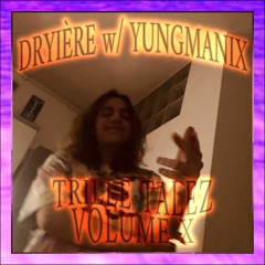 TRILLE TALEZ, VOLUME X W/ YUNGMANIX