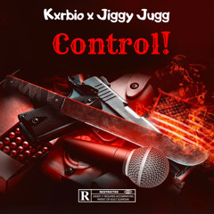 Control! (ft Jiggy Jugg)