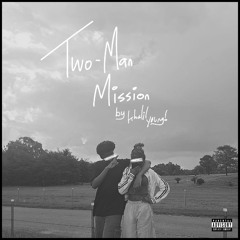 Two Man Mission (prod. Kyle Dxor)