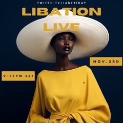 Libation Live with Ian Friday 11-3-24