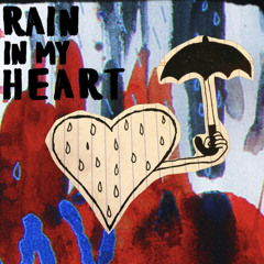 RAIN IN MY HEART