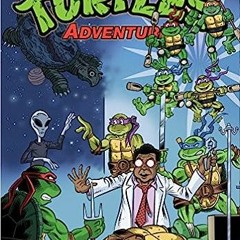 (PDF/DOWNLOAD) Teenage Mutant Ninja Turtles Adventures Volume 14 BY Dean Clarrain (Author),Chri