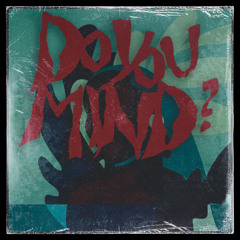 Do you mind? (remix)