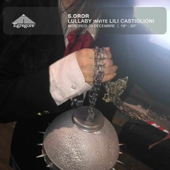 S.oror - Lullaby invite Lili Castiglioni (Décembre 2023)
