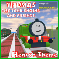 Henry The Green Engine's Theme, but it sounds like a 2009 Roblox song.