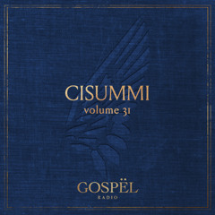GOSPËL Radio Vol 31 Cisummi