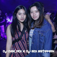 DJ HILANG HARAPAN X KU MENANGIS - DJ DEK ADI BUKIT FT DJ EDY SETIAWAN