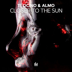 Teocino & Almo - Closer to the Sun