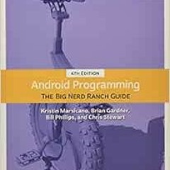 ACCESS PDF 📖 Android Programming: The Big Nerd Ranch Guide (Big Nerd Ranch Guides) b