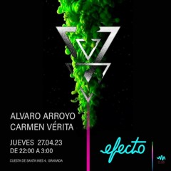 Alvaro Arroyo B2b Carmen Verita - Efecto Club 27 - 04 - 2023