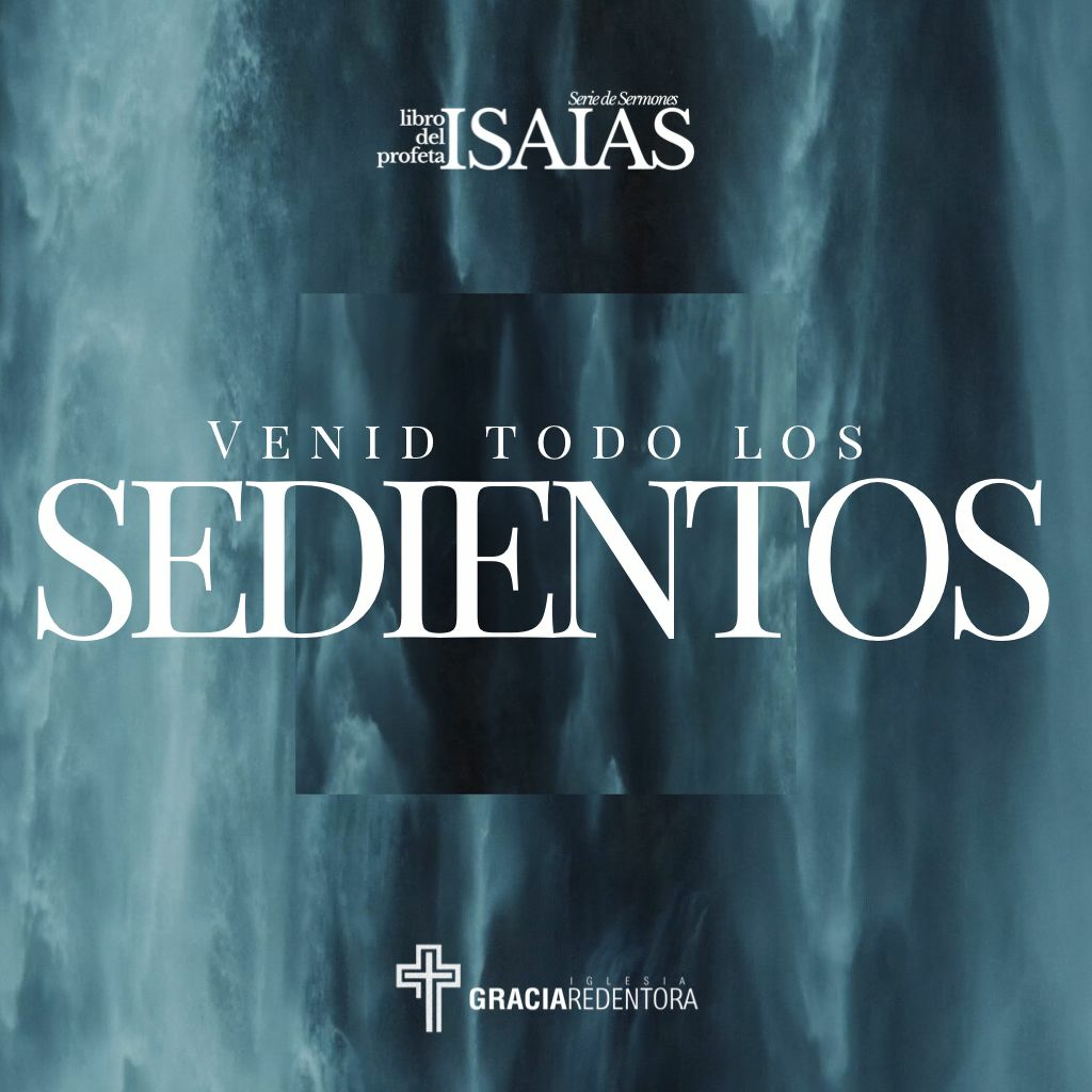 Venid todos los Sedientos - Isaías 55