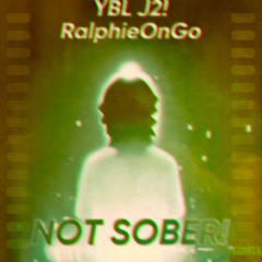 NOT SOBER! (Feat. RalphieOnGo)