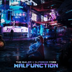 MALFUNCTION (feat. Superior Core)