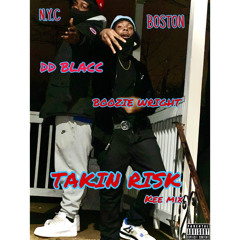 BOOZIE X DD BLACC - TAKIN RISKS