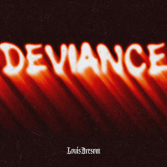 Louis Bresom - DEVIANCE