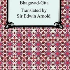 [GET] [EPUB KINDLE PDF EBOOK] Bhagavad Gita by  Anonymous &  Sir Edwin Arnold 📨