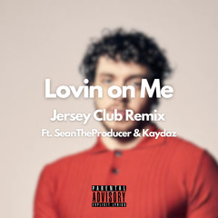 Jack Harlow - Lovin On Me Jersey Club Remix ft. SeanTheProducer & Kaydaz (NEW YEARS EVE MIX)