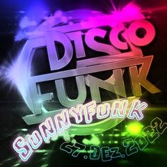 SUNNYFUNK - *Disco*🪩*Funk* 70s🪩80s *Funk*🪩 *Disco* *HouseMusic* 27.DEZ.2022