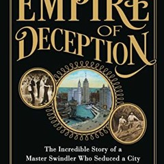 [VIEW] EPUB 📙 Empire of Deception: The Incredible Story of a Master Swindler Who Sed