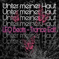 UNTER MEINER HAUT (Trance Edit) [FREE DL]