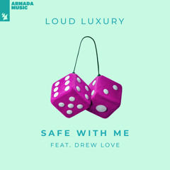 Safe With Me (feat. Drew Love)