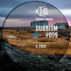 DUBBISM #009 - D. Polo