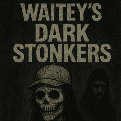 Waiteys Dark Stonkers🌑