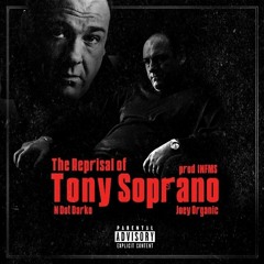 the reprisal of tony soprano ft joey organic prod by INFMS