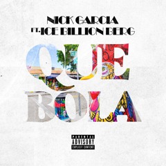 Nick Garcia Ft Ice Billion Berg - Que Bola Prod by @tropdavinci & GNAUTICA