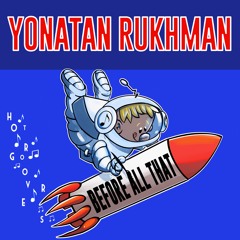 Before All That BY Yonatan Rukhman 🇮🇱 (HOT GROOVERS)