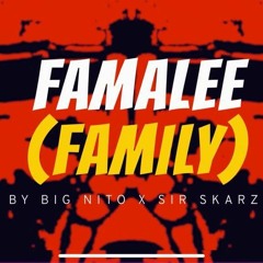 FAMALEE - Big Nito X Sir Skarz